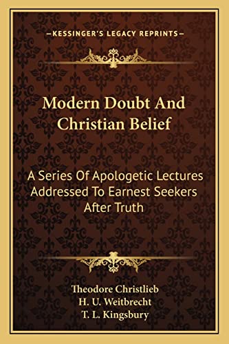 9781162962344: Modern Doubt And Christian Belief: A Series Of Apologetic Lectures Addressed To Earnest Seekers After Truth