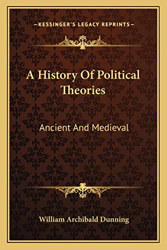9781162962702: A History Of Political Theories: Ancient And Medieval