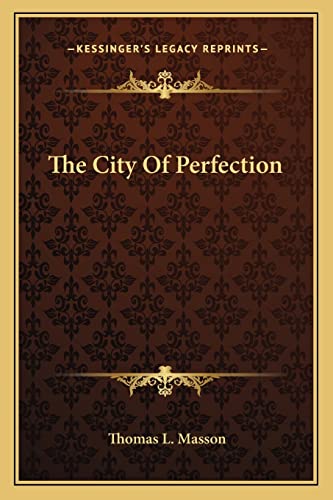 The City Of Perfection (9781162962931) by Masson, Thomas L