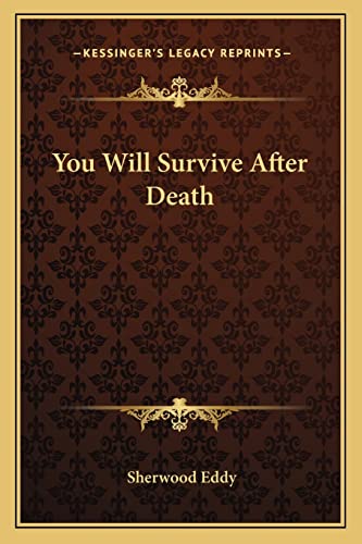 9781162964836: You Will Survive After Death