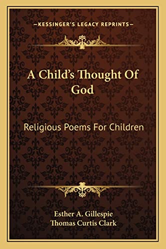 Stock image for A Child's Thought of God: Religious Poems for Children for sale by THE SAINT BOOKSTORE