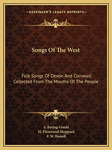 Beispielbild fr Songs Of The West: Folk Songs Of Devon And Cornwall Collected From The Mouths Of The People zum Verkauf von California Books