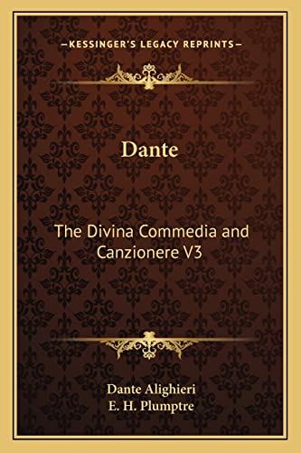 Dante: The Divina Commedia and Canzionere V3 (Italian Edition) (9781162966823) by Alighieri, MR Dante