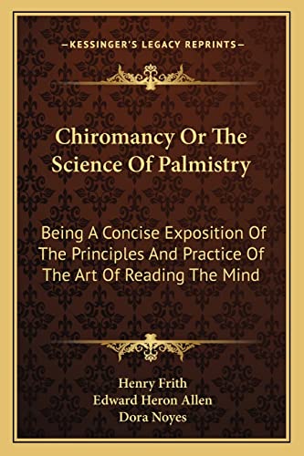 9781162968650: Chiromancy Or The Science Of Palmistry: Being A Concise Exposition Of The Principles And Practice Of The Art Of Reading The Mind