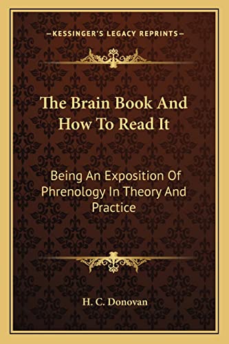 9781162969954: The Brain Book and How to Read It: Being an Exposition of Phrenology in Theory and Practice