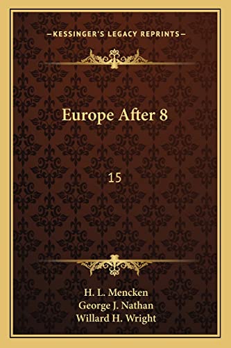 Europe After 8: 15 (9781162970707) by Mencken, Professor H L; Nathan, George J; Wright, Willard H