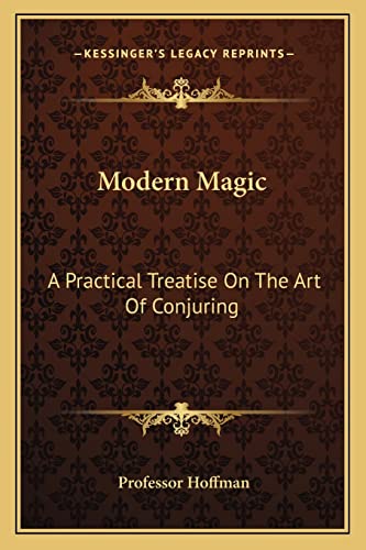 9781162971674: Modern Magic: Practical Treastise on the Art of Conjuring