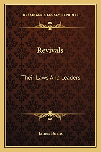 Revivals: Their Laws And Leaders (9781162977492) by Burns, James