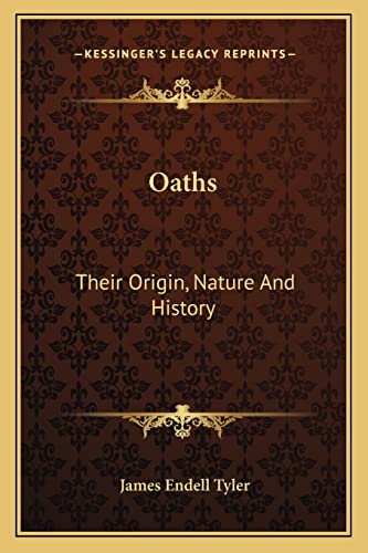 Stock image for Oaths: Their Origin, Nature And History for sale by ALLBOOKS1