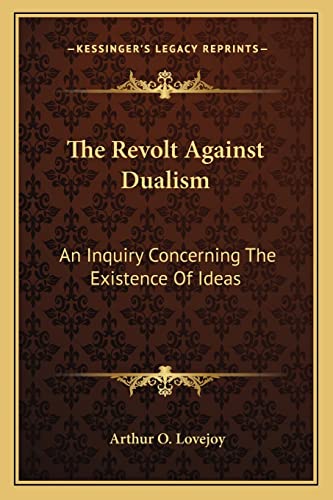 9781162978871: Revolt Against Dualism