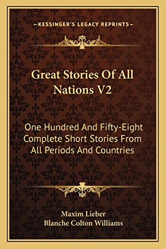 9781162980287: Great Stories Of All Nations V2: One Hundred And Fifty-Eight Complete Short Stories From All Periods And Countries