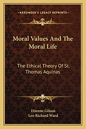 9781162981208: Moral Values And The Moral Life: The Ethical Theory Of St. Thomas Aquinas
