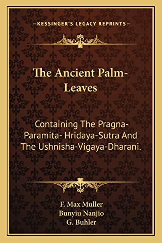 Imagen de archivo de The Ancient Palm-Leaves: Containing The Pragna-Paramita- Hridaya-Sutra And The Ushnisha-Vigaya-Dharani. a la venta por Book Deals