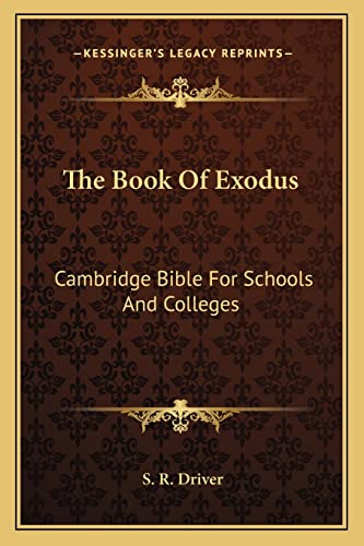 The Book Of Exodus: Cambridge Bible For Schools And Colleges (9781162983752) by Driver, S R