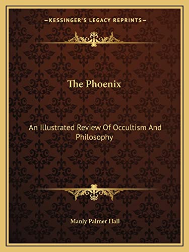 Beispielbild fr The Phoenix: An Illustrated Review Of Occultism And Philosophy zum Verkauf von ALLBOOKS1