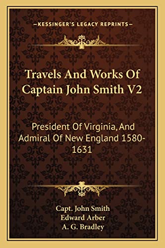 9781162984117: Travels And Works Of Captain John Smith V2: President Of Virginia, And Admiral Of New England 1580-1631