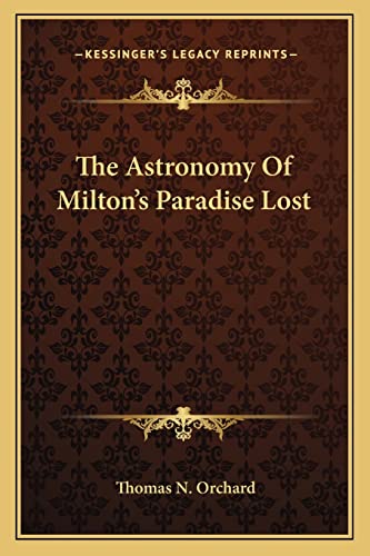 9781162984414: The Astronomy Of Milton's Paradise Lost