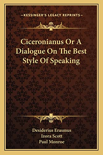 Stock image for Ciceronianus Or A Dialogue On The Best Style Of Speaking for sale by California Books