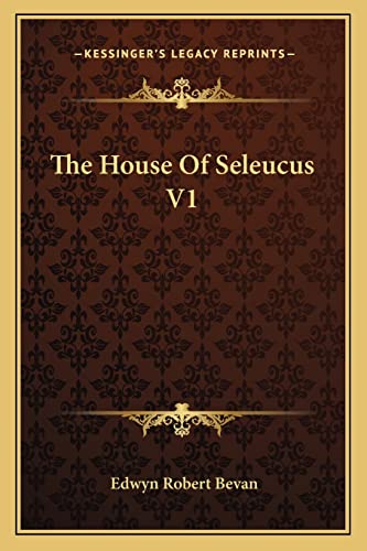 Stock image for The House Of Seleucus V1 for sale by THE SAINT BOOKSTORE