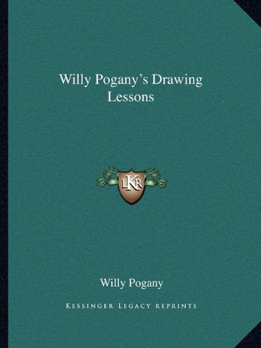 9781162987491: Willy Pogany's Drawing Lessons