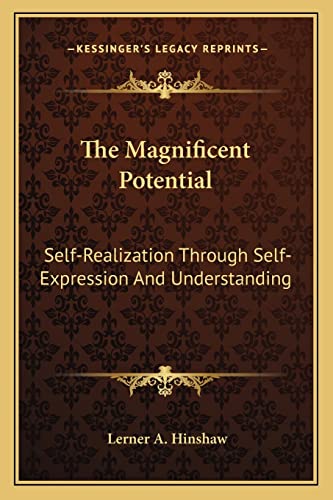 9781162990514: The Magnificent Potential: Self-Realization Through Self-Expression And Understanding