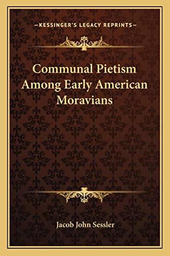 Stock image for Communal Pietism Among Early American Moravians for sale by Lucky's Textbooks