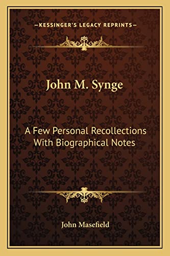 John M. Synge: A Few Personal Recollections With Biographical Notes (9781162991399) by Masefield, John