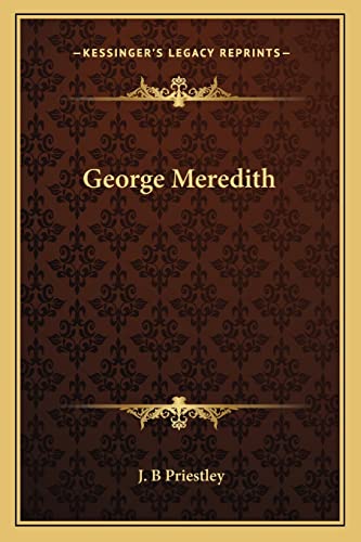 George Meredith (9781162991993) by Priestley, J B