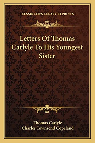Stock image for Letters Of Thomas Carlyle To His Youngest Sister for sale by ALLBOOKS1