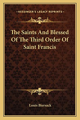 9781162993973: The Saints And Blessed Of The Third Order Of Saint Francis