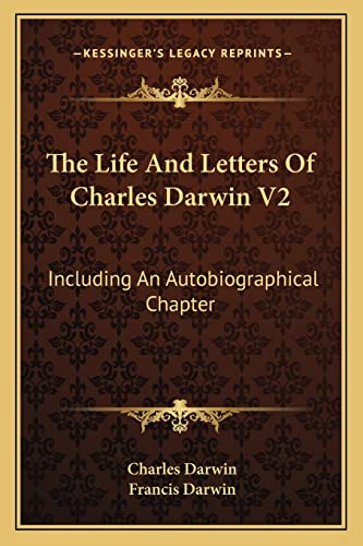 Stock image for The Life And Letters Of Charles Darwin V2: Including An Autobiographical Chapter for sale by ALLBOOKS1