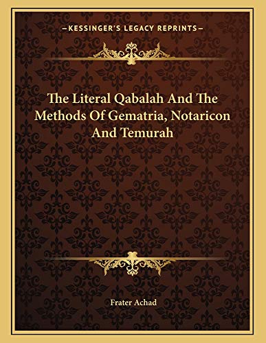 9781162997629: Literal Qabalah and the Methods of Gematria, Notaricon and T