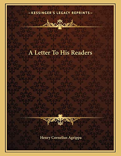 A Letter To His Readers (9781162998220) by Agrippa, Henry Cornelius