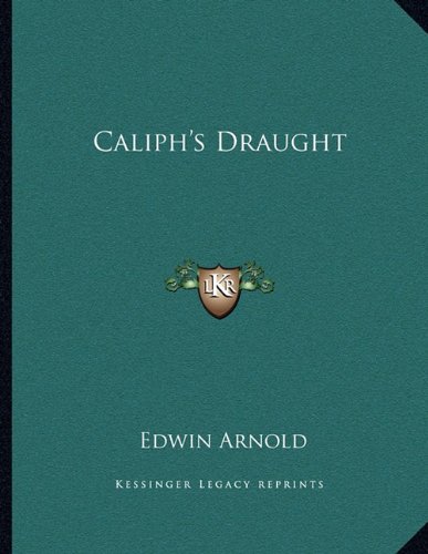 Caliph's Draught (9781163000441) by Arnold, Edwin