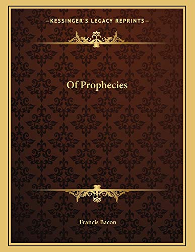 Of Prophecies (9781163002834) by Bacon, Francis