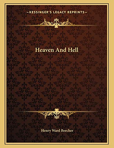 Heaven And Hell (9781163003985) by Beecher, Henry Ward