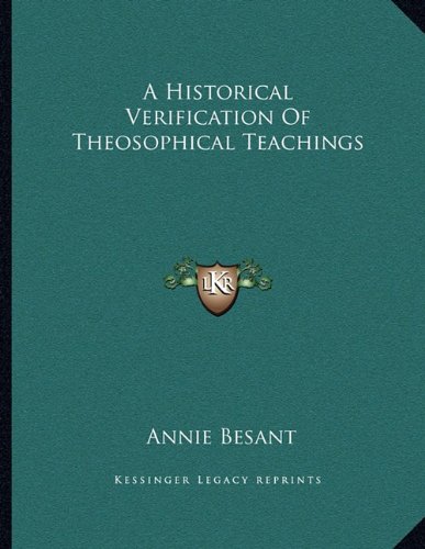 A Historical Verification Of Theosophical Teachings (9781163004562) by Besant, Annie