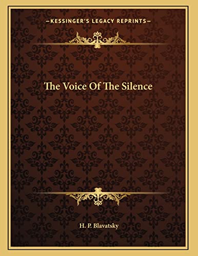 The Voice Of The Silence (9781163006146) by Blavatsky, H P