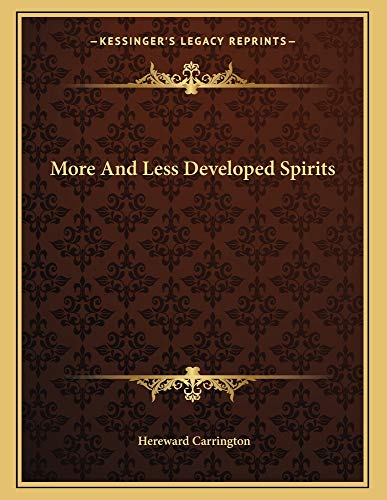 More And Less Developed Spirits (9781163010563) by Carrington, Hereward