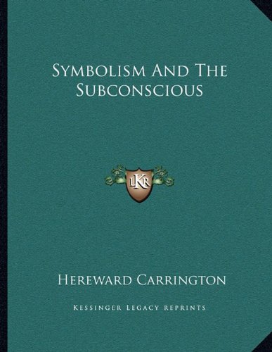 Symbolism And The Subconscious (9781163010693) by Carrington, Hereward