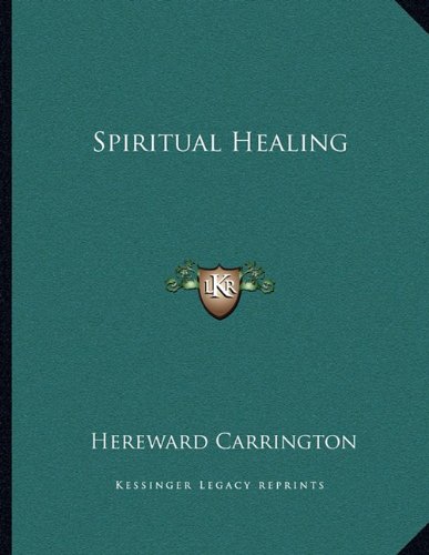 Spiritual Healing (9781163010716) by Carrington, Hereward