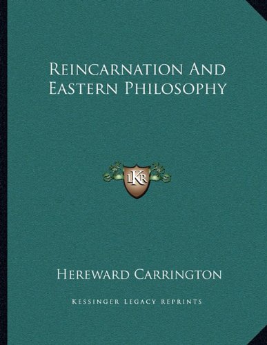 Reincarnation And Eastern Philosophy (9781163010747) by Carrington, Hereward