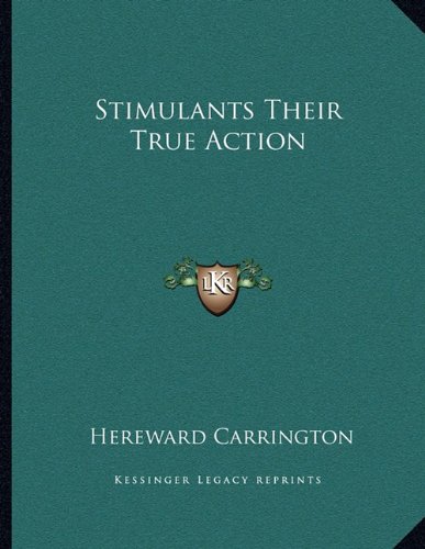 Stimulants Their True Action (9781163010860) by Carrington, Hereward