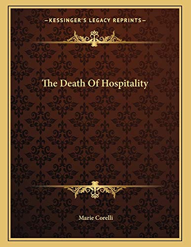 The Death Of Hospitality (9781163014042) by Corelli, Marie