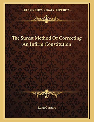 The Surest Method Of Correcting An Infirm Constitution (9781163014158) by Cornaro, Luigi