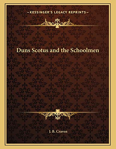 Duns Scotus and the Schoolmen (9781163014745) by Craven, J. B.