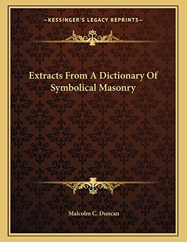 9781163018972: Extracts From A Dictionary Of Symbolical Masonry