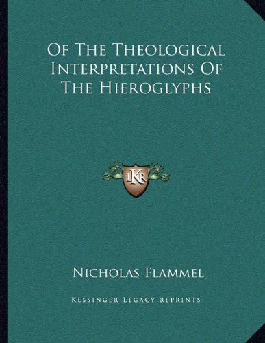 9781163020487: Of the Theological Interpretations of the Hieroglyphs