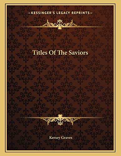 Titles Of The Saviors (9781163021958) by Graves, Kersey