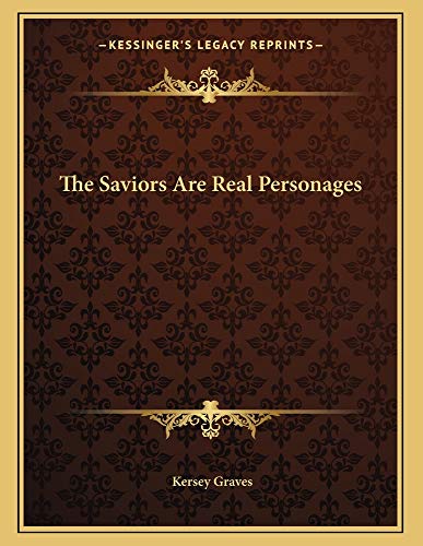 The Saviors Are Real Personages (9781163021965) by Graves, Kersey